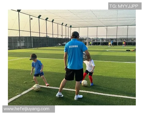 幼儿足球培训的重要性与技巧提升方法探讨